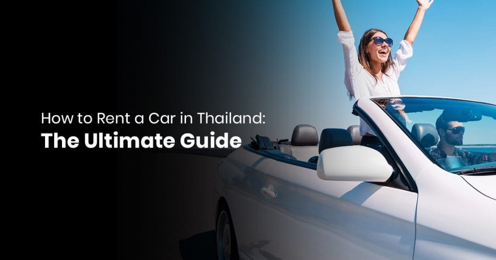 How to Rent a Car in Thailand The Ultimate Guide