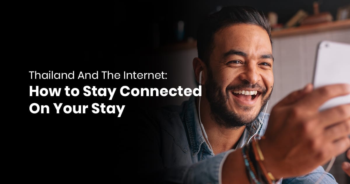 Thailand And The Internet - How to Stay Connected On Your Stay
