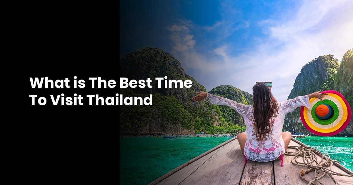 What is The Best Time To Visit Thailand